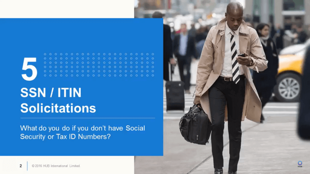 2017 ACA SSN / ITIN Solicitations Webinar HUB International