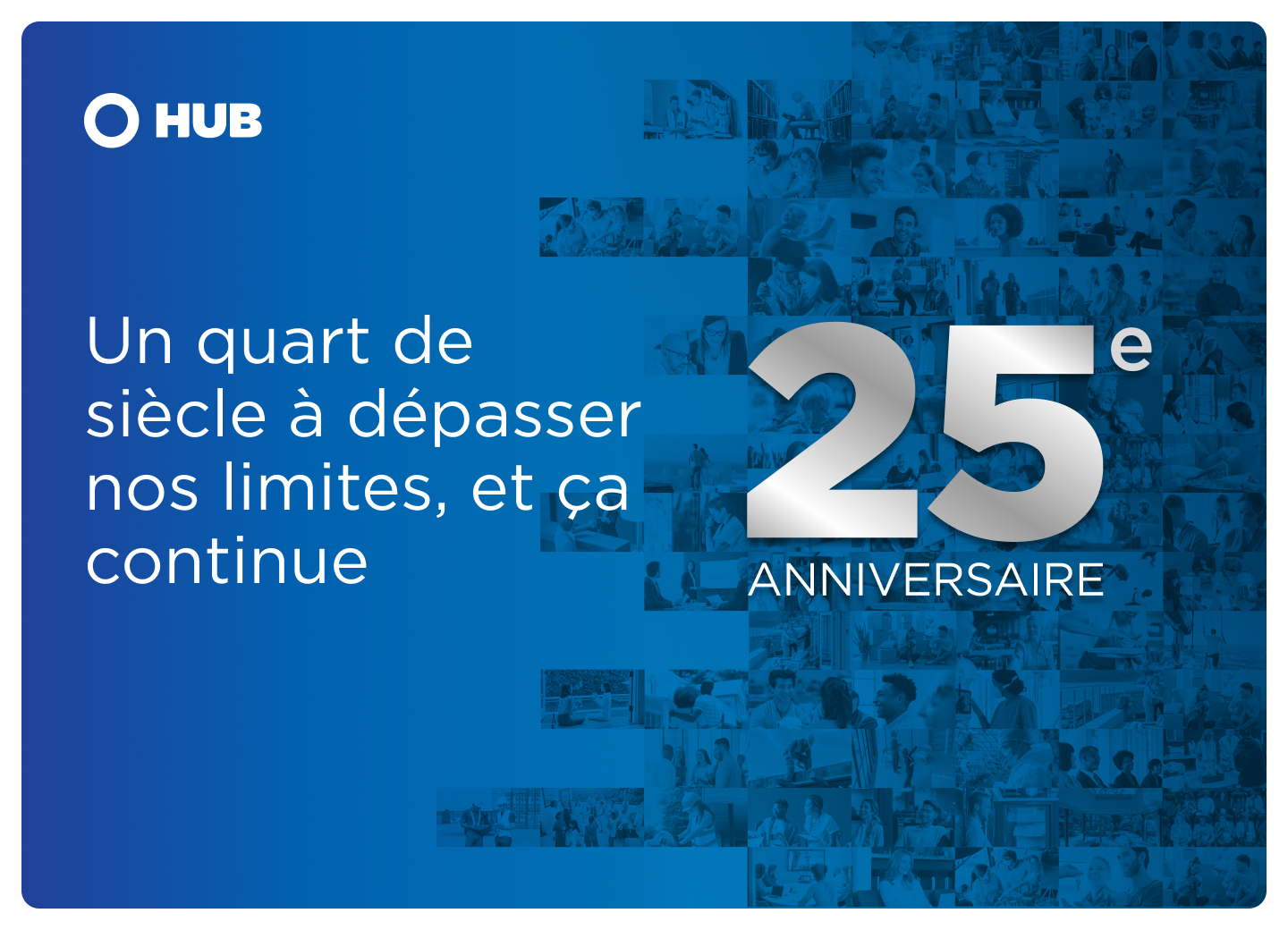 25e anniversaire de HUB HUB International